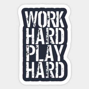 Work Hard Play Hard Sticker